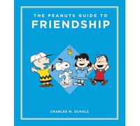 The Peanuts Guide to Friendship (Peanuts Guide to Life)