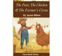 The Pear, The Chicken & The Farmer’s Circus