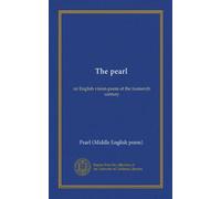 The pearl: an English vision-poem of the fouteenth century