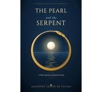 The Pearl and the Serpent: A Man's Journey in Search of Gnosis (Gnostic Bible)