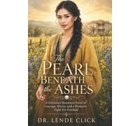 THE PEARL BENEATH THE ASHES: A Christian Historical Novel of Courage, Mercy, and a Woman’s Fight for Freedom
