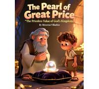 The Pearl of Great Price: The Priceless Value of God’s Kingdom