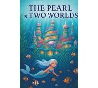 The Pearl of Two Worlds: A Mermaid's Journey Between Sea and Shore