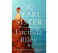 The Pearl Sister: (The seven sisters: 4 - CeCe's story) | Lucinda Riley