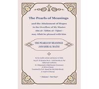 The Pearls of Meanings and the Attainment of Hopes in the Overflow of My Master Abū al-ʿAbbās al-Tijānī-may Allah be pleased with him Vol I Part Two: ... al-Ma'ani - Complete English Edition)