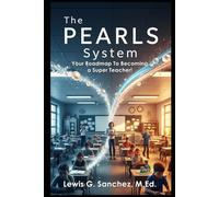 The PEARLS System: Your Roadmap To Becoming a Super Teacher!