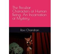 The Peculiar Characters of Human Being: An Incarnation of Mystery