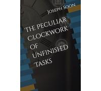 The Peculiar Clockwork of Unfinished Tasks
