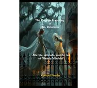 The Peculiar Haunting of Mrs. Delacroix: Afterlife, Attitude, and the Art of Ghostly Mischief