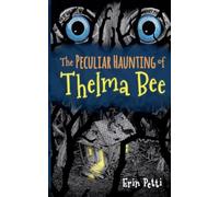 The Peculiar Haunting of Thelma Bee: 1