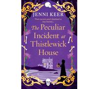 The Peculiar Incident at Thistlewick House: A BRAND NEW Gripping Historical Mystery from Jenni Keer