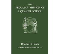 The Peculiar Mission of a Quaker School (Pendle Hill Pamphlets)