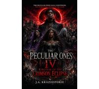 The Peculiar Ones IV: Kingdom of the Crimson Eclipse: 4 (The Peculiar Ones: Dark Legend Series)