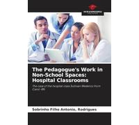 The Pedagogue's Work in Non-School Spaces: Hospital Classrooms: The case of the hospital class Sullivan Medeiros from Caicó-RN