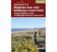 The Peddars Way and Norfolk Coast Path: 130 mile national trail - Norfolk's best inland and coastal scenery