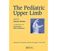 The Pediatric Upper Limb: Published in association with the Federation of European Societies for Surgery of the Hand