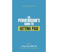 The Pediatrician’s Guide to Getting Paid: Ten quiet tactics insurance companies use to underpay pediatricians - and how to fight back
