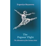 The Pegasus' Flight: The Adventures of the Curious Artist