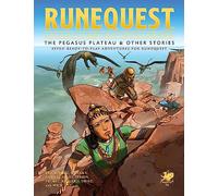 The Pegasus Plateau & Other Stories - Hardcover Adventure Anthology for RuneQuest: Roleplaying in Glorantha - 7 Scenarios, New Tribe, and Dragon Pass Locations
