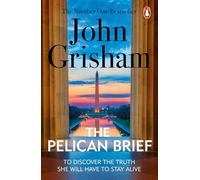 The Pelican Brief: A gripping crime thriller from the Sunday Times bestselling author of mystery and suspense