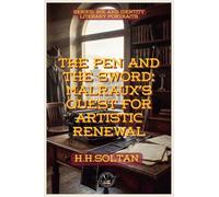 The Pen and the Sword: Malraux's Quest For Artistic Renewal (Ink & Identity)
