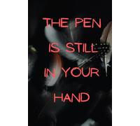 The Pen Is Still In Your Hand: Notebook Journal for Creative Note Motivatione with Lined Pages for Women and Man