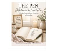 The Pen: Reflections in the Secret Place: A Book of Poems and some Weslie-isms
