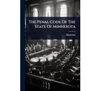 The Penal Code Of The State Of Minnesota