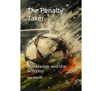 The Penalty Taker: The Marble and the Sculptor (Romanzi)