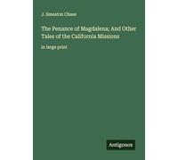 The Penance of Magdalena; And Other Tales of the California Missions: in large print