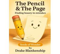 The Pencil & The Page: Finding beauty in mistakes (The Seeds of Wonder Collection)