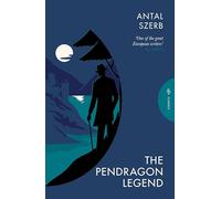 The Pendragon Legend: Antal Szerb (Pushkin Press Classics)