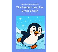 The Penguin and the Great Chase (Chapter Books - Animal Adventures Collection)