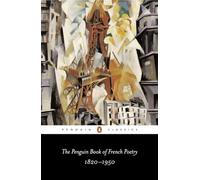 The Penguin Book of French Poetry: 1820-1950--With Prose Translations (Penguin Classics)
