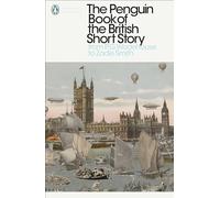 The Penguin Book of the British Short Story. From P.G. Wodehouse to Zadie Smith (The Penguin Book of the British Short Story, 2)