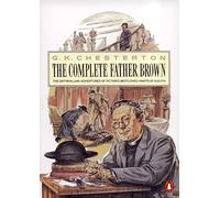 The Penguin Complete Father Brown: The Enthralling Adventures of Fiction's Best-loved Amateur Sleuth