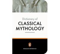The Penguin Dictionary of Classical Mythology (Penguin Dictionary) by Pierre Grimal (1991-08-29)