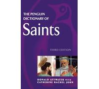 The Penguin Dictionary of Saints: Third Edition (Penguin Reference Books)
