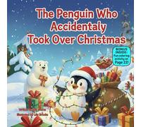 The Penguin Who Accidentally Took Over Christmas: A Funny Rhyming Holiday Story About Being Yourself