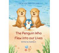 The Penguin who Flew into our Lives (Truetide Bay Stories)