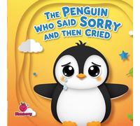 The Penguin Who Said Sorry and Then Cried