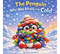 “The Penguin Who Was Afraid of the Cold”: A Cozy Story About Feelings, Friendship, and Courage
