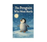 The Penguin Who Went North