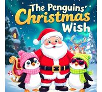 The Penguins’ Christmas Wish children's book : Santa Adventure & Holiday Storybook for Kids