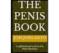 The penis book: A Lighthearted Look at the Male Mystique
