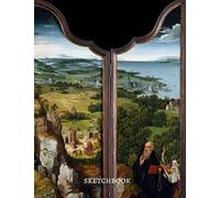 The Penitence of Saint Jerome Christian 1512-15 Joachim Patinir Netherlandish Sketchbook: Premium Cover Masterpiece Notebook Workbook for Sketching ... idea For art lovers, Extra Large Sketchpad
