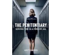 The Penitentiary: Serving Time in a Femdom Jail
