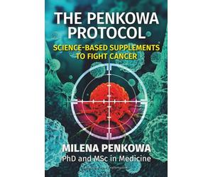 The Penkowa Protocol: Science-based supplements to fight cancer