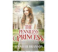 The Penniless Princess: 1 (Beaumont Boarding House)