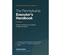 The Pennsylvania Executor's Handbook: A Plain-English Guide to Probate, Inheritance Tax, and Settling an Estate as Executor